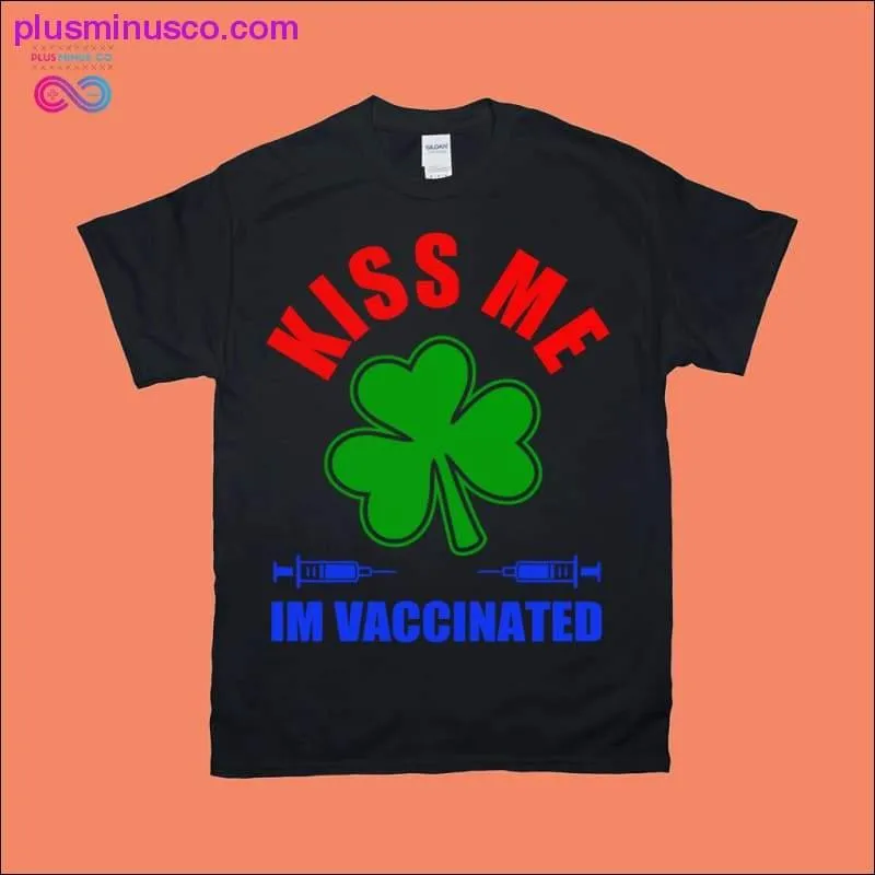 Vacinated Coloured Print T-Shirts | Kiss Me Design